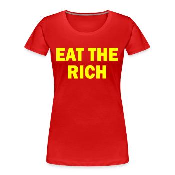 Eat the rich - Frauen Premium Bio T-Shirt - Rot - Vorne - Mia (176cm)