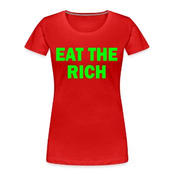 Eat the rich - Frauen Premium Bio T-Shirt - Rot - Vorne - Mia (176cm)