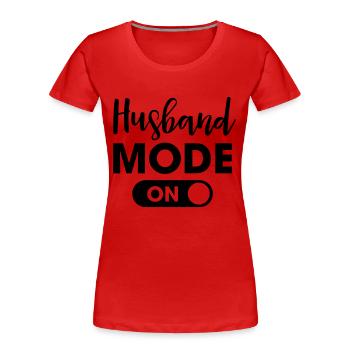 Husband Mode On - T-shirt bio Premium Femme - rouge - Devant - Mia (176cm)