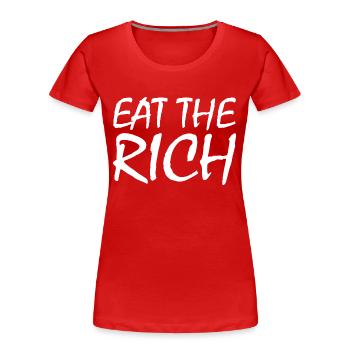 Eat the rich - Women's Premium Organic T-Shirt - red - Front - Mia (176cm)