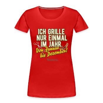 Ich grille nur einmal im Jahr - Frauen Premium Bio T-Shirt - Rot - Vorne - Mia (176cm)
