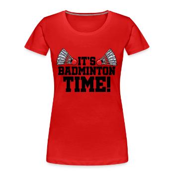 It's Badminton Time Graphic Badminton Player Shutt - Frauen Premium Bio T-Shirt - Rot - Vorne - Mia (176cm)