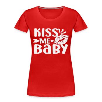 Kiss Me Baby - Frauen Premium Bio T-Shirt - Rot - Vorne - Mia (176cm)