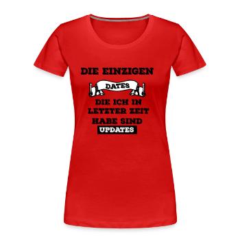 die einizigen Dates die ich habe - Frauen Premium Bio T-Shirt - Rot - Vorne - Mia (176cm)