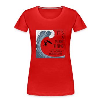 C’est un truc de surf! Big Wave Surfing Irony Fun - T-shirt bio Premium Femme - rouge - Devant - Mia (176cm)