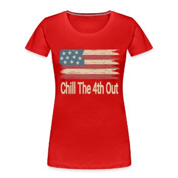 Chill The 4th Out - T-shirt bio Premium Femme - rouge - Devant - Mia (176cm)