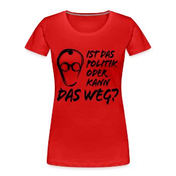 Merz - Ist das Politik oder kann das weg - Frauen Premium Bio T-Shirt - Rot - Vorne - Mia (176cm)