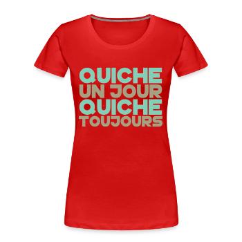 Lorraine Quiche un jour - T-shirt bio Premium Femme - rouge - Devant - Mia (176cm)