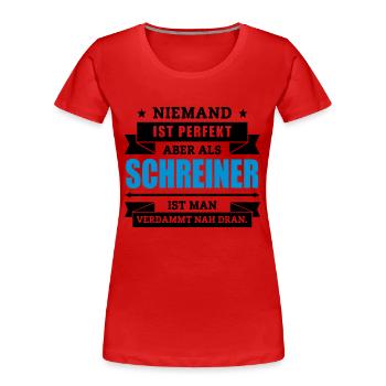 Funshirt Schreiner - Frauen Premium Bio T-Shirt - Rot - Vorne - Mia (176cm)