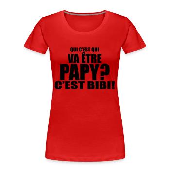 qui c'est qui va être papy?c'est ! - T-shirt bio Premium Femme - rouge - Devant - Mia (176cm)