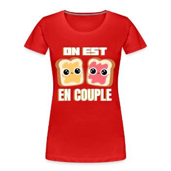 Tartines on est en couple Humour Amour Valentin - T-shirt bio Premium Femme - rouge - Devant - Mia (176cm)