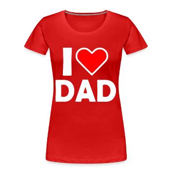 I love dad - Frauen Premium Bio T-Shirt - Rot - Vorne - Mia (176cm)