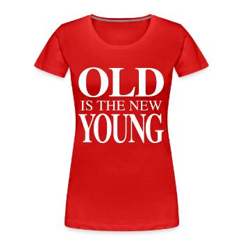 Old is the new young - Women's Premium Organic T-Shirt - red - Front - Mia (176cm)
