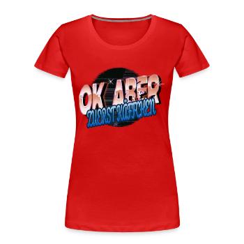 bday kaffeeliebhaber zitat geburtstagsgeschenk - Frauen Premium Bio T-Shirt - Rot - Vorne - Mia (176cm)