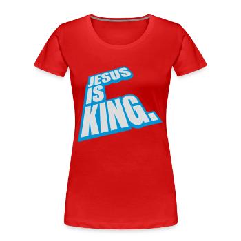 jesus is king Zitat - Frauen Premium Bio T-Shirt - Rot - Vorne - Mia (176cm)