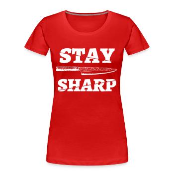 Drôle de couteau disant Restez affûté - T-shirt bio Premium Femme - rouge - Devant - Mia (176cm)