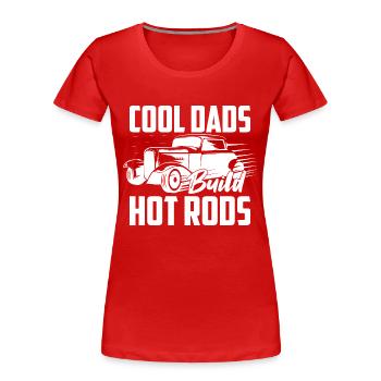 Cool Dads Build Hot Rods Classic Retro Car - Frauen Premium Bio T-Shirt - Rot - Vorne - Mia (176cm)