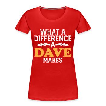 Was für einen Unterschied ein Dave macht - Frauen Premium Bio T-Shirt - Rot - Vorne - Mia (176cm)