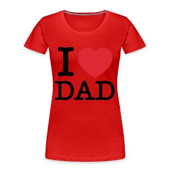 I Love Dad | Dad | I Heart Dad - Women's Premium Organic T-Shirt - red - Front - Mia (176cm)