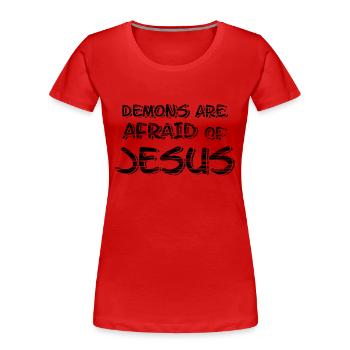 Demons are Afraid of Jesus - Black - Women's Premium Organic T-Shirt - red - Front - Mia (176cm)