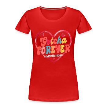 Gotcha Forever Adoption Family - Women's Premium Organic T-Shirt - red - Front - Mia (176cm)