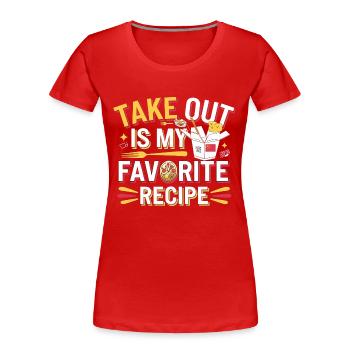 Take Out Is My Favorite Recipe 4 - Frauen Premium Bio T-Shirt - Rot - Vorne - Mia (176cm)