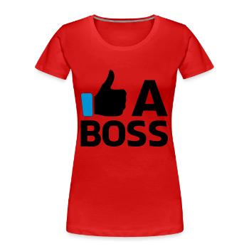 Like a Boss - Women's Premium Organic T-Shirt - red - Front - Mia (176cm)