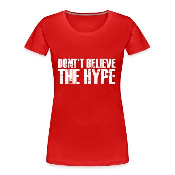 ne croyez pas le * $%! *: blanc - T-shirt bio Premium Femme - rouge - Devant - Mia (176cm)