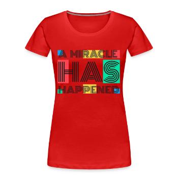 Ein Wunder ist geschehen - Frauen Premium Bio T-Shirt - Rot - Vorne - Mia (176cm)