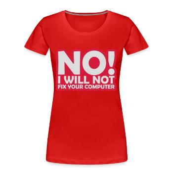 not fix your computer - Women's Premium Organic T-Shirt - red - Front - Mia (176cm)