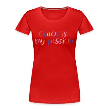 Chaos is my passion - Frauen Premium Bio T-Shirt - Rot - Vorne - Mia (176cm)