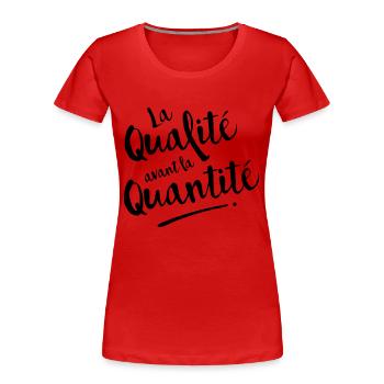 QUALITE avant QUANTITE - T-shirt bio Premium Femme - rouge - Devant - Mia (176cm)