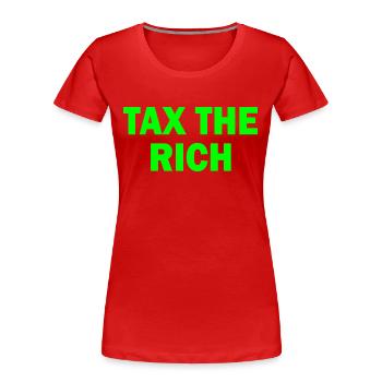 Tax the rich - Frauen Premium Bio T-Shirt - Rot - Vorne - Mia (176cm)