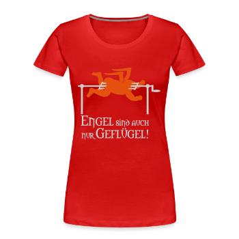 Engel sind auch nur Geflügel - Frauen Premium Bio T-Shirt - Rot - Vorne - Mia (176cm)