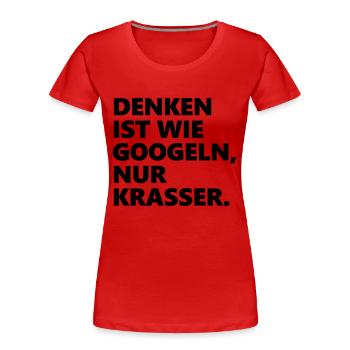 Denken googeln krasser - Frauen Premium Bio T-Shirt - Rot - Vorne - Mia (176cm)