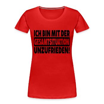 Gesamtsituation unzufrieden Spruch Geschenk Lustig - Frauen Premium Bio T-Shirt - Rot - Vorne - Mia (176cm)