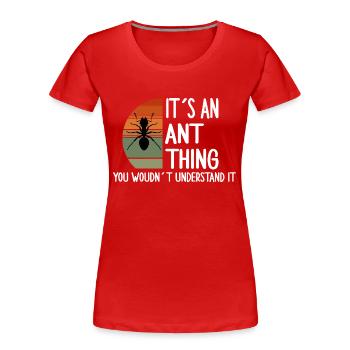 fourmi chose fourmis fourmis ventilateur de fourmi fireant - T-shirt bio Premium Femme - rouge - Devant - Mia (176cm)
