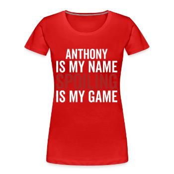 Anthony ist mein Name Verderben ist mein Spiel - Frauen Premium Bio T-Shirt - Rot - Vorne - Mia (176cm)