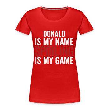 Donald est mon nom Spoiling est mon jeu - T-shirt bio Premium Femme - rouge - Devant - Mia (176cm)