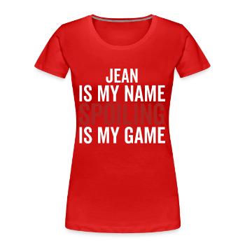 Jean ist mein Name Verderben ist mein Spiel - Frauen Premium Bio T-Shirt - Rot - Vorne - Mia (176cm)