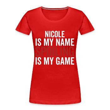 Nicole ist mein Name Verderben ist mein Spiel - Frauen Premium Bio T-Shirt - Rot - Vorne - Mia (176cm)