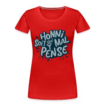 citation Honni soit qui mal y pense - T-shirt bio Premium Femme - rouge - Devant - Mia (176cm)