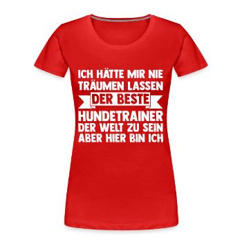 Hundetraining Hund Hundeschule Hundetrainer - Frauen Premium Bio T-Shirt - Rot - Vorne - Mia (176cm)