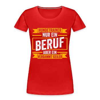 Hundetraining Hund Hundeschule Hundetrainer - Frauen Premium Bio T-Shirt - Rot - Vorne - Mia (176cm)