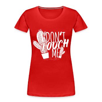 Ne me touche pas - T-shirt bio Premium Femme - rouge - Devant - Mia (176cm)