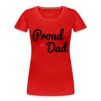 Proud Dad - T-shirt bio Premium Femme - rouge - Devant - Mia (176cm)