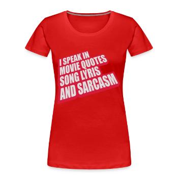 speak lyrics and sarcasm - Women's Premium Organic T-Shirt - red - Front - Mia (176cm)