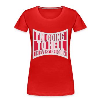 in going to hell - Women's Premium Organic T-Shirt - red - Front - Mia (176cm)
