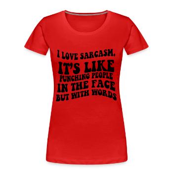 LUSTIGER SARKASTISCHER SPRUCH - Frauen Premium Bio T-Shirt - Rot - Vorne - Mia (176cm)