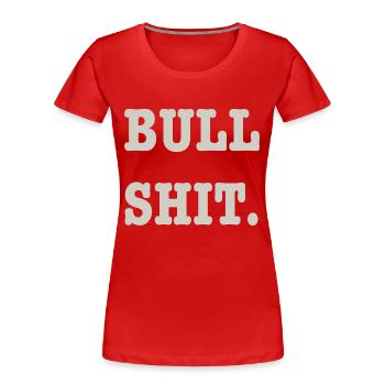 bullshit - Women's Premium Organic T-Shirt - red - Front - Mia (176cm)